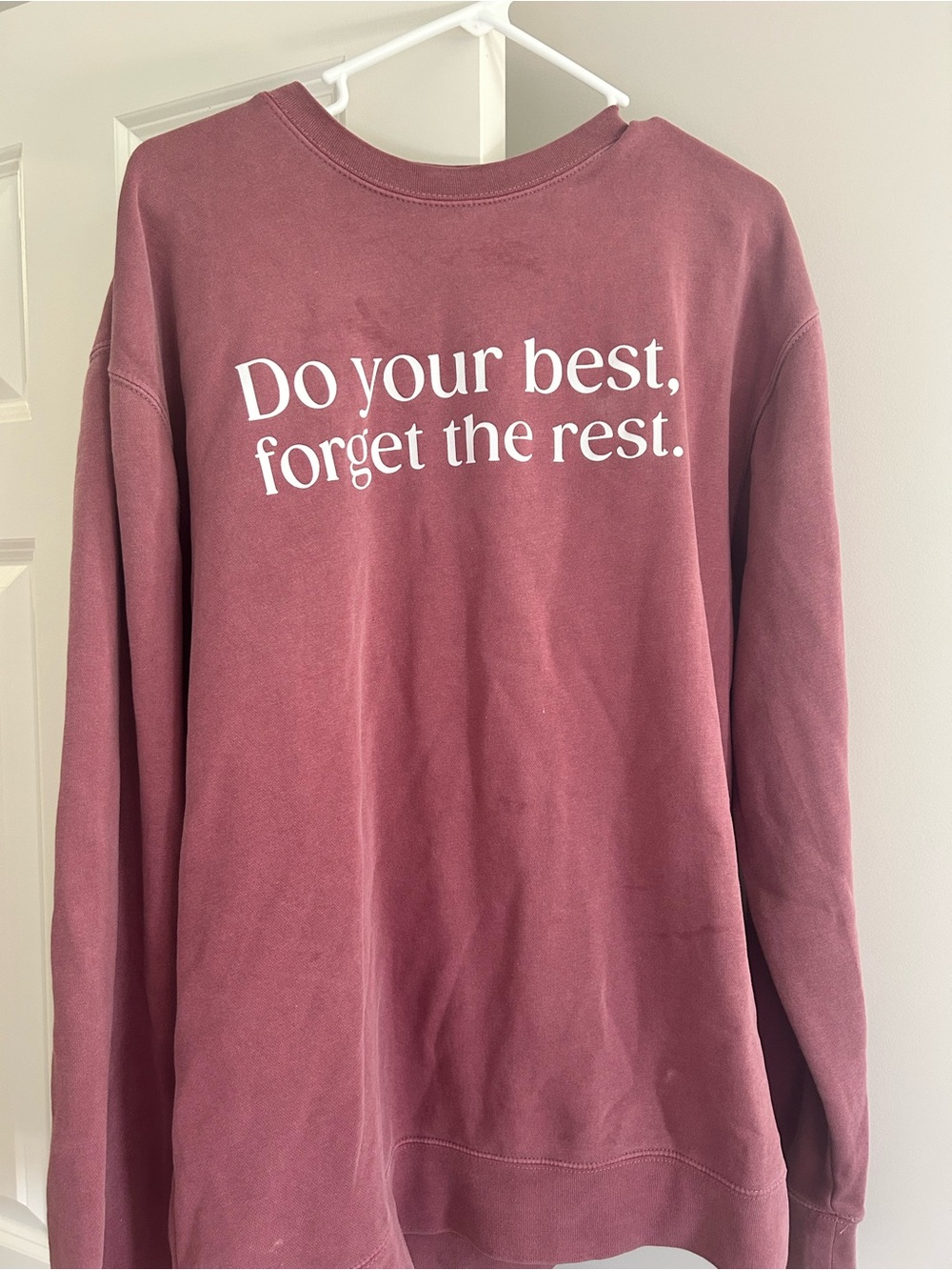 "Do your best, forget the rest." Oversized sweatshirt